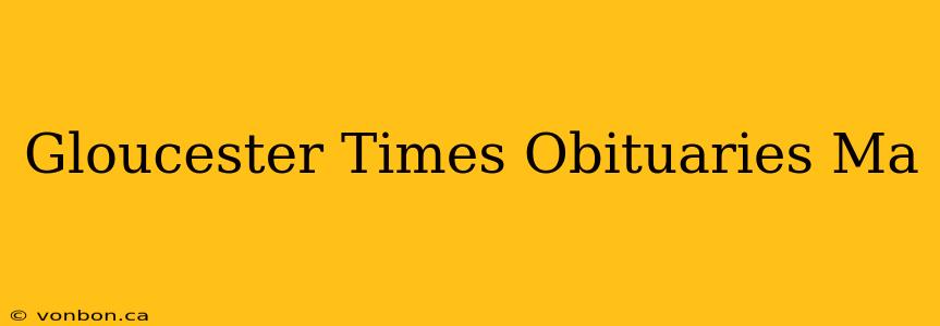 Gloucester Times Obituaries Ma