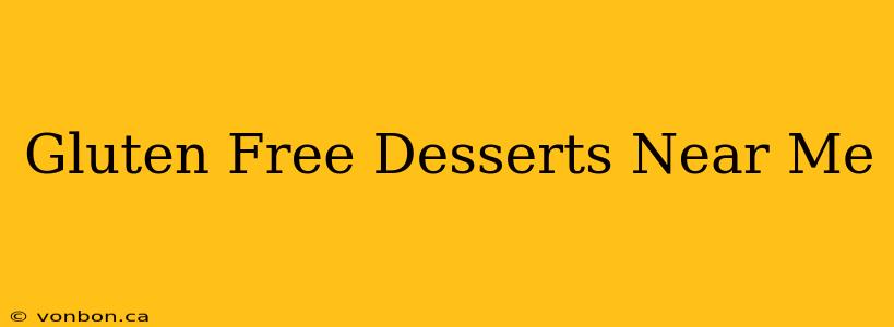 Gluten Free Desserts Near Me