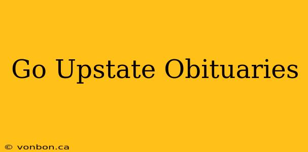 Go Upstate Obituaries