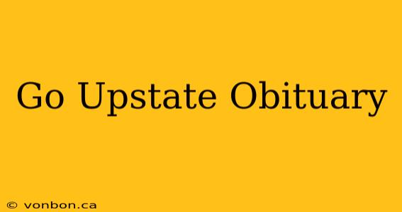 Go Upstate Obituary