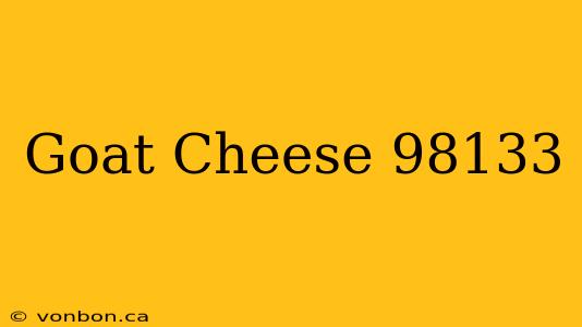 Goat Cheese 98133