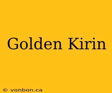 Golden Kirin