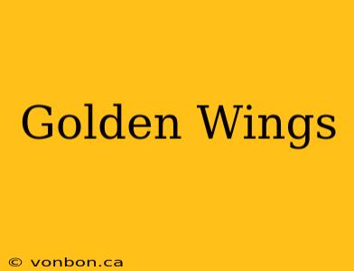 Golden Wings