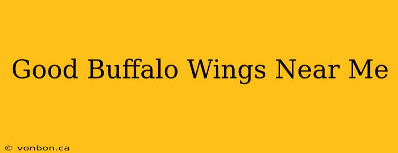 Good Buffalo Wings Near Me