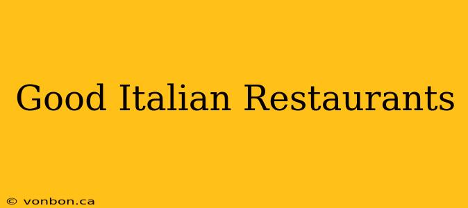 Good Italian Restaurants