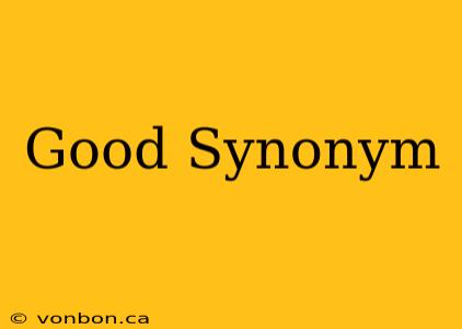 Good Synonym