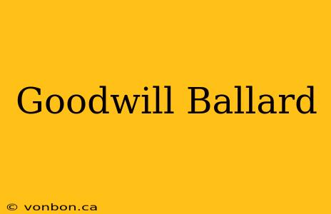 Goodwill Ballard