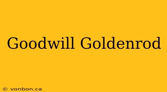 Goodwill Goldenrod