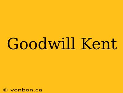 Goodwill Kent