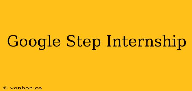 Google Step Internship