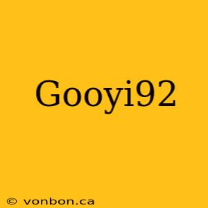 Gooyi92