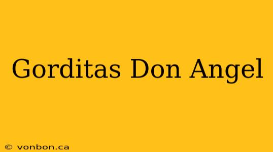 Gorditas Don Angel