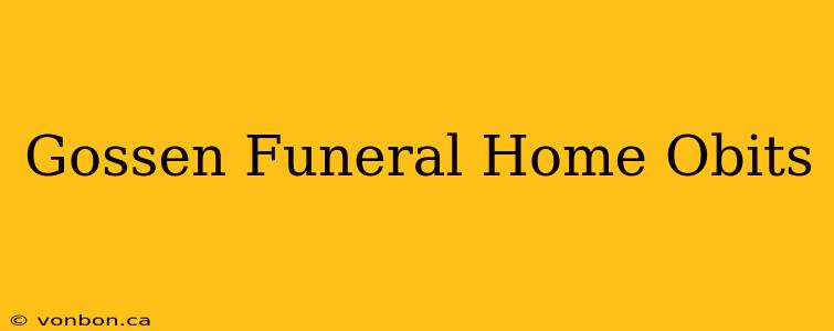 Gossen Funeral Home Obits