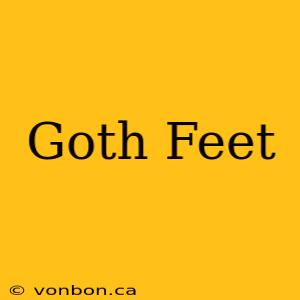 Goth Feet