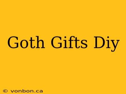 Goth Gifts Diy