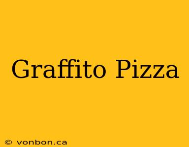 Graffito Pizza