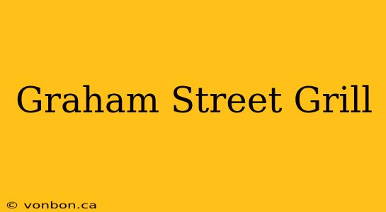 Graham Street Grill