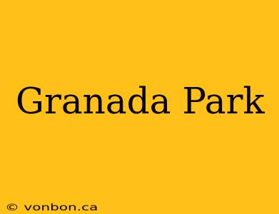 Granada Park