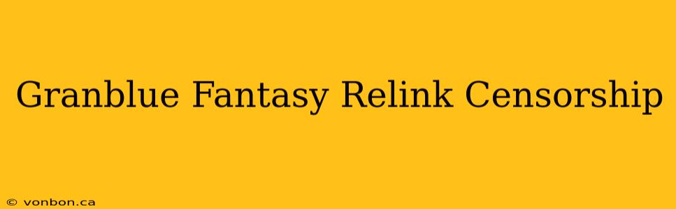 Granblue Fantasy Relink Censorship