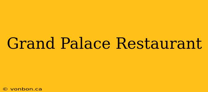 Grand Palace Restaurant