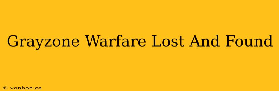 Grayzone Warfare Lost And Found