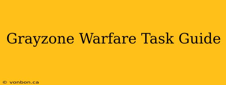 Grayzone Warfare Task Guide