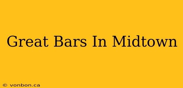 Great Bars In Midtown