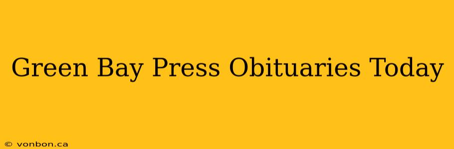 Green Bay Press Obituaries Today