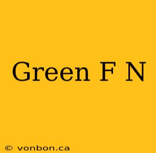 Green F N