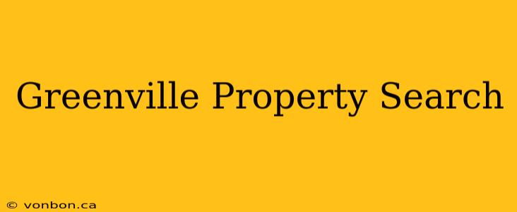 Greenville Property Search