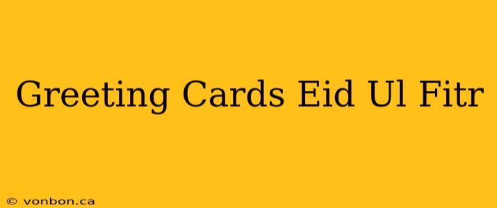 Greeting Cards Eid Ul Fitr