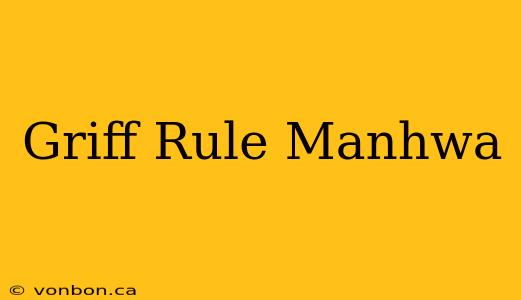 Griff Rule Manhwa