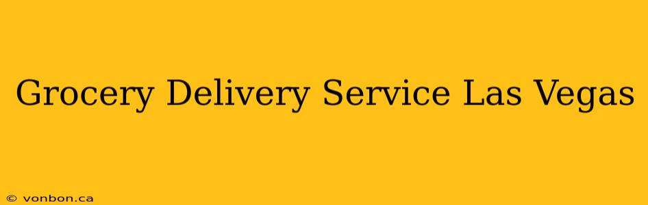 Grocery Delivery Service Las Vegas