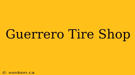 Guerrero Tire Shop