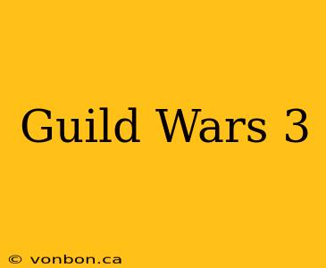 Guild Wars 3