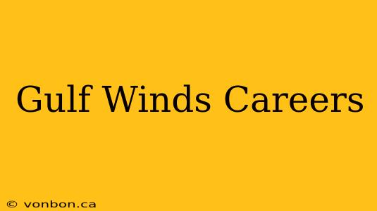 Gulf Winds Careers