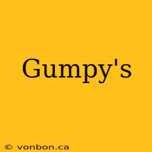 Gumpy's