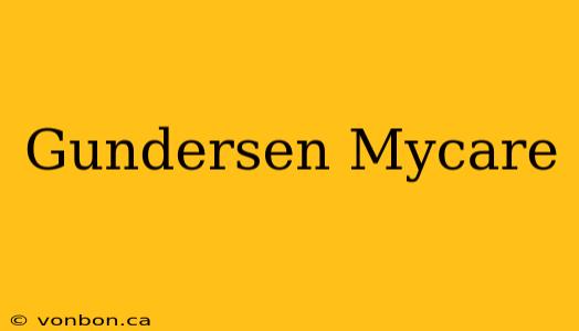 Gundersen Mycare