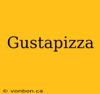 Gustapizza