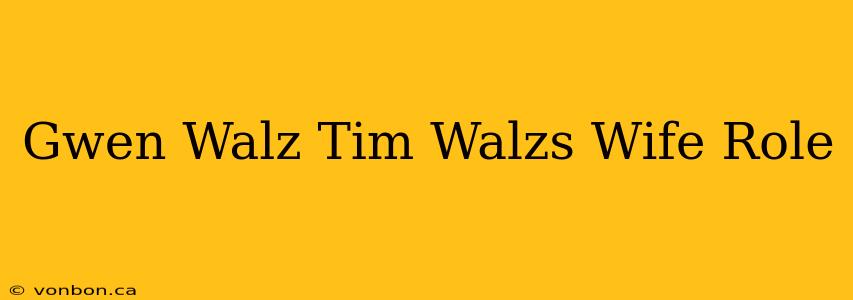 Gwen Walz Tim Walzs Wife Role