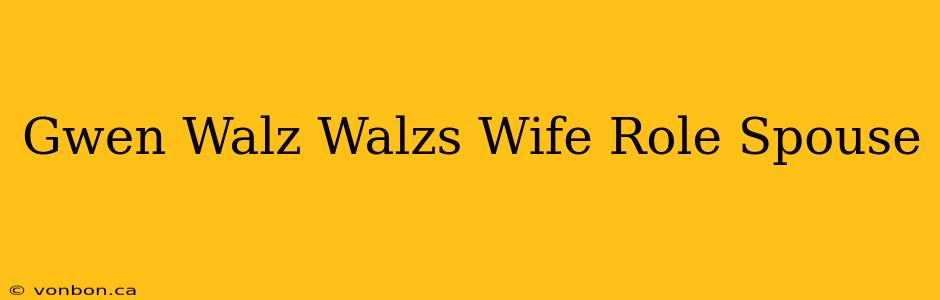 Gwen Walz Walzs Wife Role Spouse