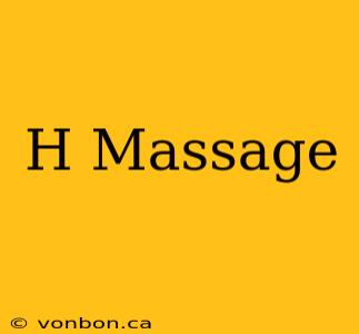 H Massage