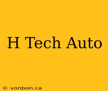 H Tech Auto