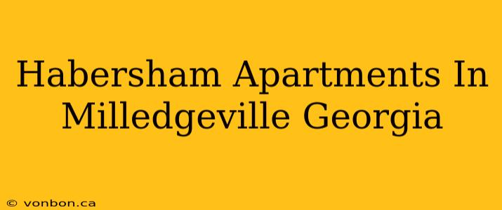 Habersham Apartments In Milledgeville Georgia