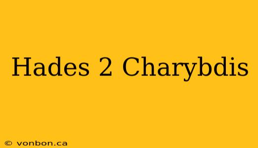 Hades 2 Charybdis