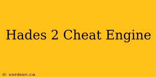 Hades 2 Cheat Engine