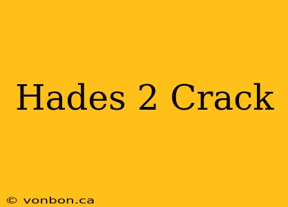 Hades 2 Crack