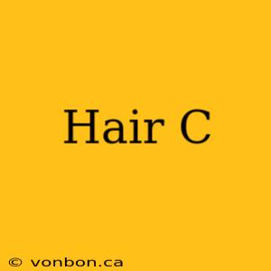 Hair C