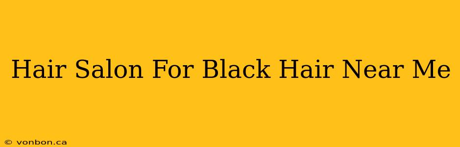 Hair Salon For Black Hair Near Me