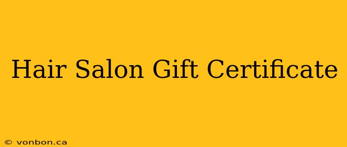 Hair Salon Gift Certificate